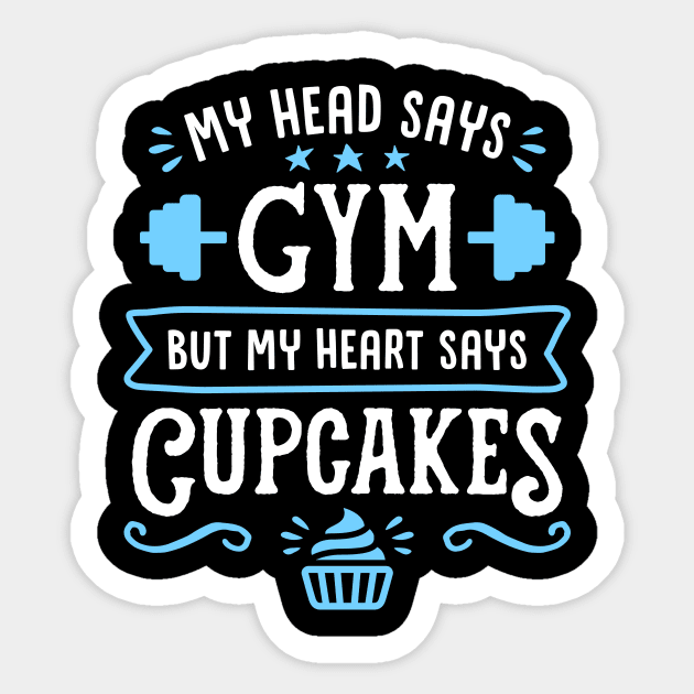 My Head Says Gym But My Heart Says Cupcakes (Typography) Sticker by brogressproject